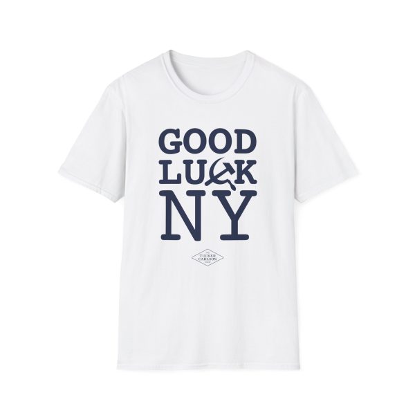 Tucker Carlson Good Luck Ny Unisex Softstyle T-shirt